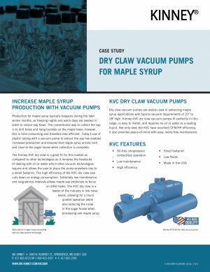 Dry Claw Vacuum Pumps in Food and Beverage Industries. Dry Claw Vacuums are used to improve maple syrup industry. The KVC Series of Dry Claw Vacuum Systems by MD-Kinney is a reliable vacuum system in general industrial applications and industries.